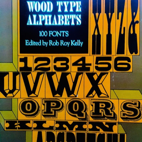 WOOD TYPE ALPHABETS 100FONTS / ROB ROY KELLY / 1977